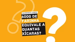 600g de farinha equivale a quantas xícaras?