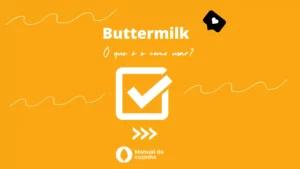 Buttermilk: o que é e como usar