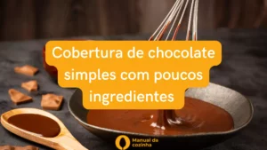 Cobertura de chocolate simples com poucos ingredientes