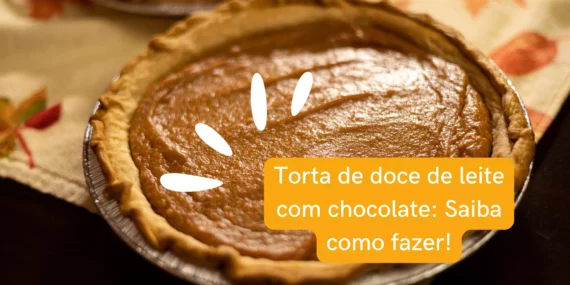 Torta de Doce de Leite com chocolate: Saiba como fazer!