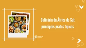 Culinária da África do Sul: veja se conhece os principais pratos típicos