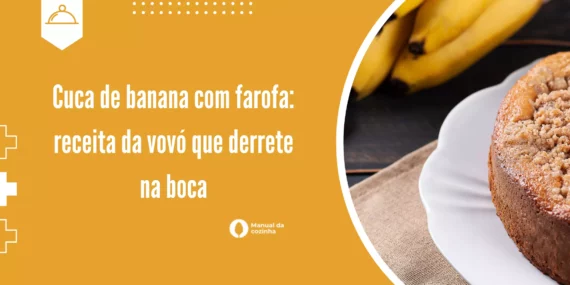 Cuca de banana com farofa: receita da vovó que derrete na boca