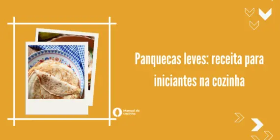 Panquecas leves: receita para iniciantes na cozinha