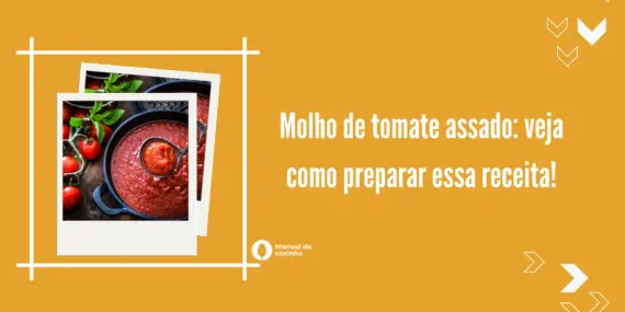 Molho de tomate assado: veja como preparar essa receita!