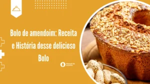 Bolo de amendoim: Receita e História desse delicioso Bolo