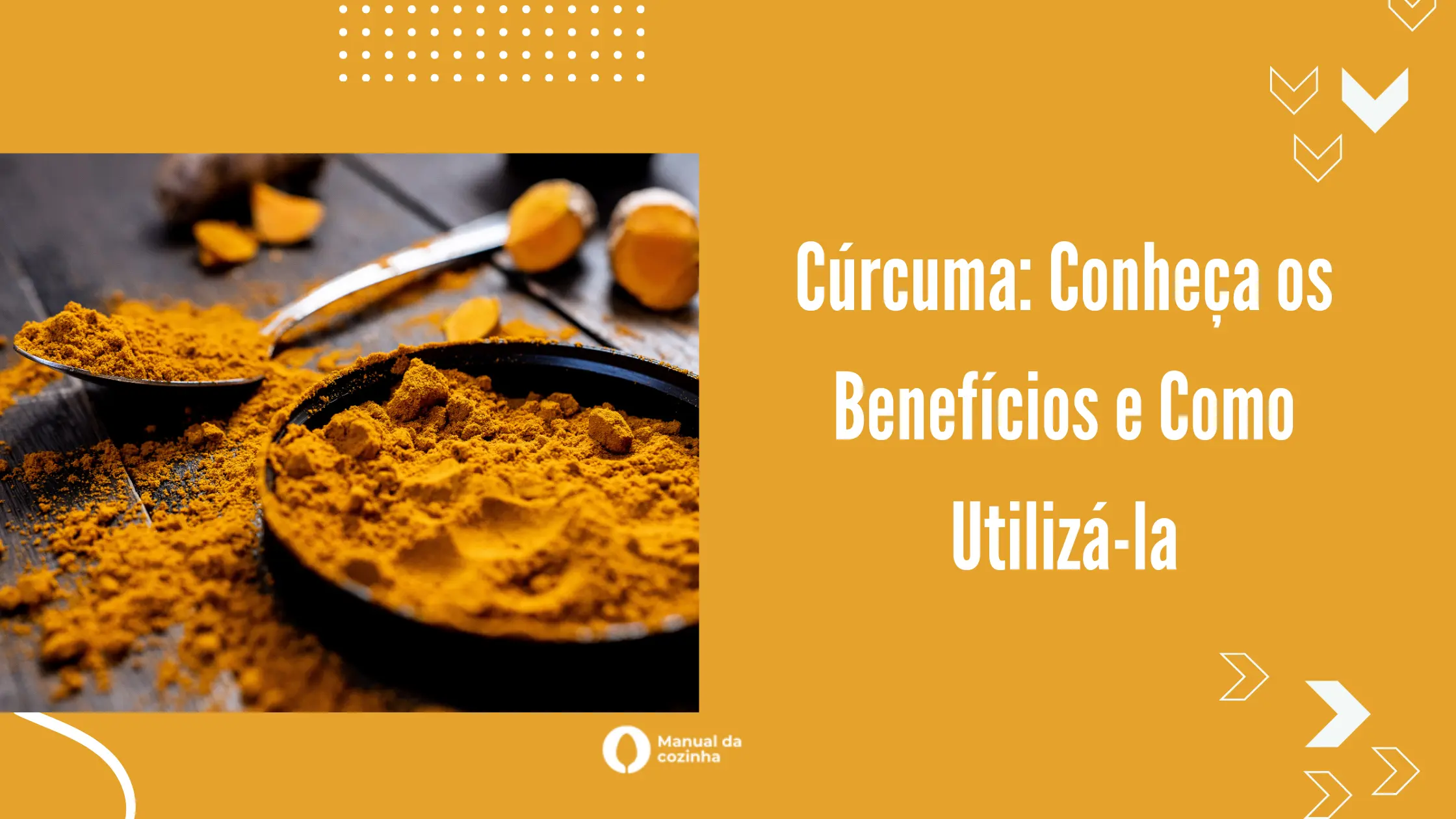 Cúrcuma: Conheça os Benefícios e Como Utilizá-la