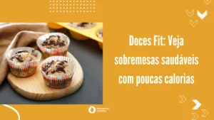 Doces Fit: Veja sobremesas saudáveis com poucas calorias