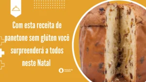 Com Esta Receita de Panetone Sem Glúten Você Surpreenderá a Todos Neste Natal