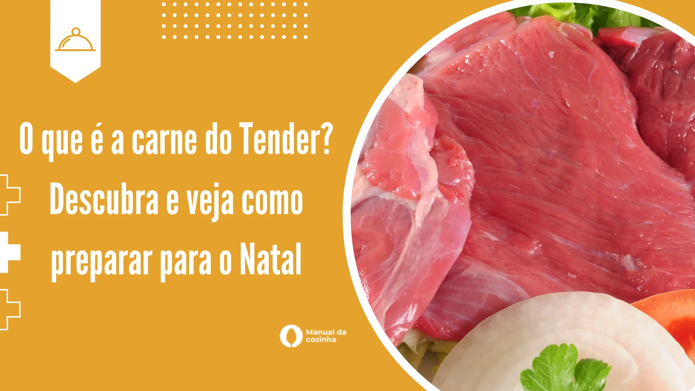 O que é a carne do Tender? Descubra e veja como preparar para o Natal